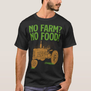 Farmer Gif  No Farm No Food T-Shirt