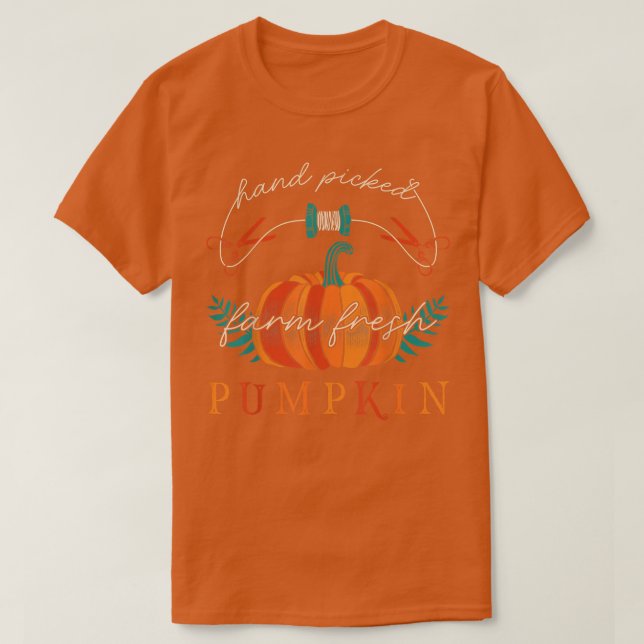 Farmer Hand Picked Farm Fresh Pumpkins Thanksgivin T-Shirt (Design Front)