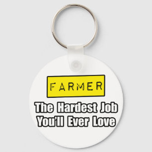 Farmer...Hardest Job You'll Ever Love Key Ring
