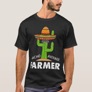 Farmer Humour   Meme Saying Nacho Average Farmer T-Shirt