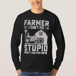 Farmer I Can't Fix Stupid But I Can Feed One T-Shirt
