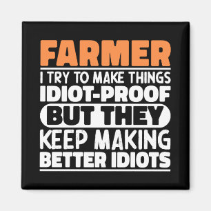 Farmer I Try To Make Things Funny Sayings Farming  Magnet