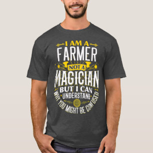 Farmer Idea Funny Not A Magician  Farmer  T-Shirt