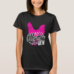 Farmer Life Chicken For Mum Mother Women Mama Hen T-Shirt