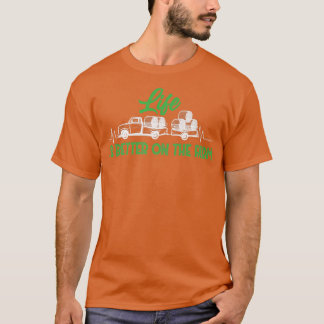 Farmer Life Is Better On The Farm T-Shirt