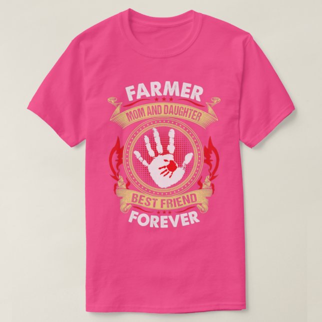 Farmer Mum And Daughter Best Friend Forever Proud  T-Shirt (Design Front)