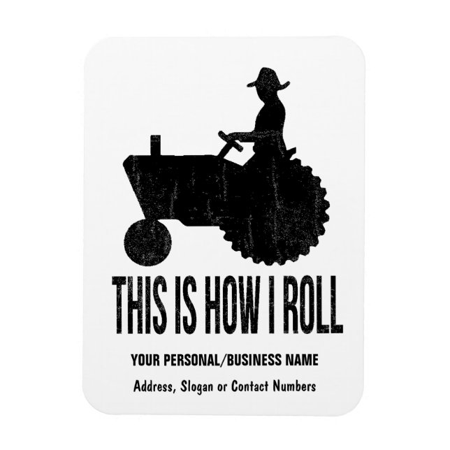 Farmer on  Tractor This is How I ROLL Magnet (Vertical)