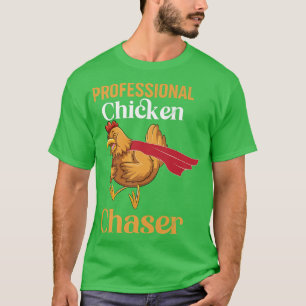 Farmer Professional Chicken Chaser Farming T-Shirt