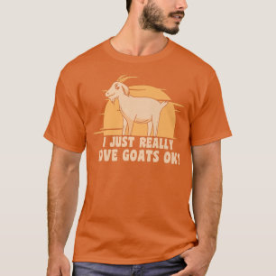 Farmer Quotes Farm Goat Apparel I Just Really Love T-Shirt