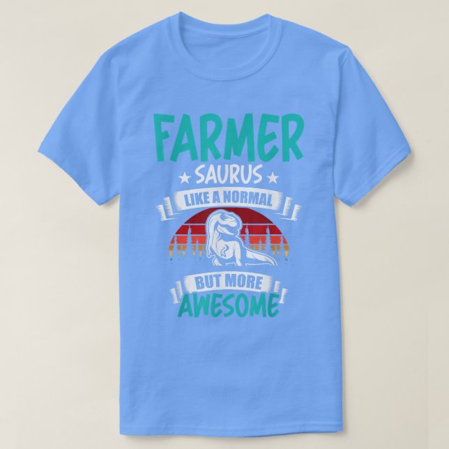 Farmer Saurus Like Normal T Re Dinosaur  T-Shirt (Design Front)