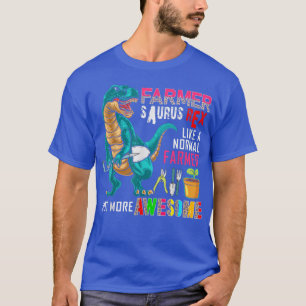 Farmer Saurus Re Only More Awesome Funny Farmer Tr T-Shirt