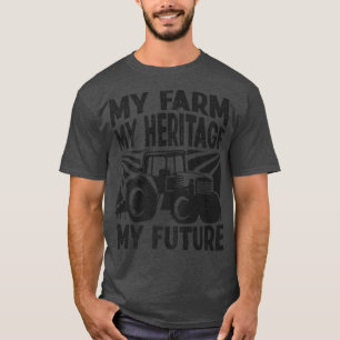 Farmer Tractor My Farm My Heritage My Future  T-Shirt
