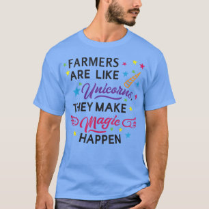 Farmers Are Like Unicorns They Make Life Magic Hap T-Shirt