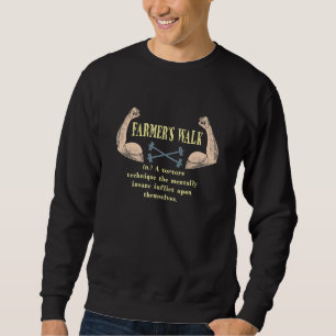 Farmer's Walk Definition Workout Funny Gym Humor W Sweatshirt
