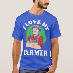 Farmers Wife For Women I Love My Farmer  T-Shirt