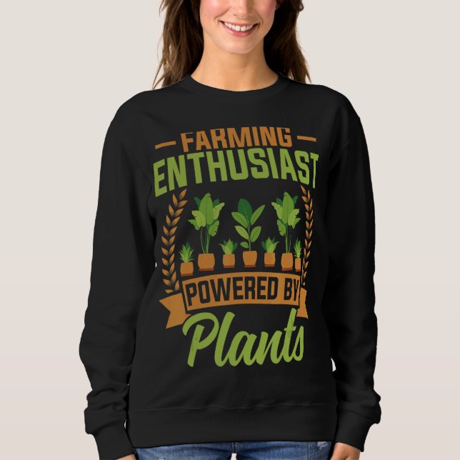 Farming Enthusiast   Gardening  Gardener Farmer Sweatshirt (Front)