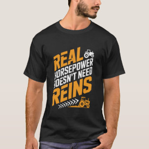 Farming Farm Tractors, Real Horsepower Doesnu2019t T-Shirt