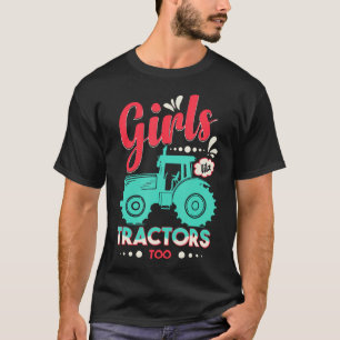 Farming Farmer Girls Like Tractors Too Farmer Girl T-Shirt
