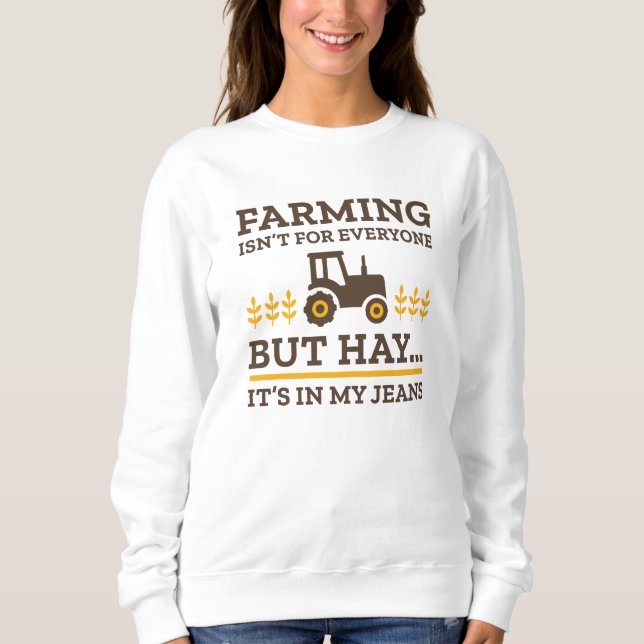 Farming Isn’t For Everyone Sweatshirt (Front)