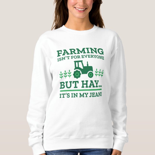 Farming Isn’t For Everyone Sweatshirt (Front)