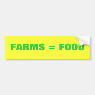 Farms = Food Bumper Sticker