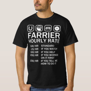 Farrier Hourly Rates - Labour Rates Don't Tell T-Shirt