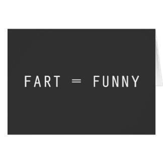 Fart = Funny