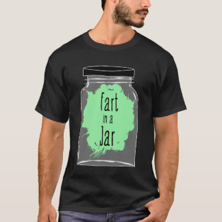 Fart In A Jar - Fart Joke - Funny  T-Shirt