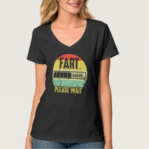 Fart Loading Please Wait Retro Vintage Saying _4 T-Shirt