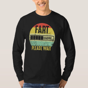 Fart Loading Please Wait Retro Vintage Saying _4 T-Shirt