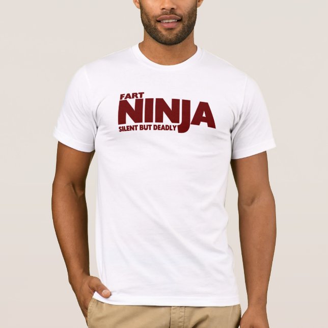 FART NINJA  ... Silent But Deadly !   THE ORIGINAL T-Shirt (Front)