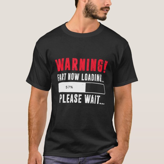 Fart Now Loading Please Wait  Farting Joke Men T-Shirt (Front)
