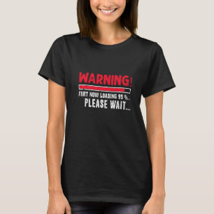 Fart Now Loading Please Wait  Farting Joke Women M T-Shirt