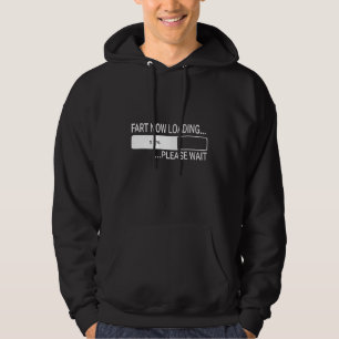 Fart Now Loading Please Wait Farting Men Hoodie