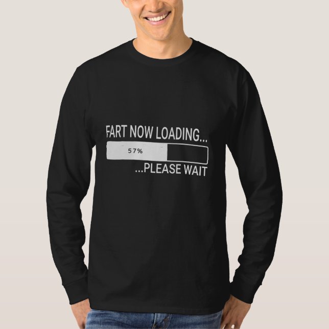 Fart Now Loading Please Wait  Farting Men T-Shirt (Front)