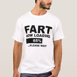 Fart Now Loading T-Shirt
