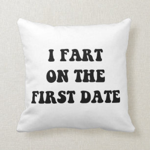 Fart On First Date Cushion