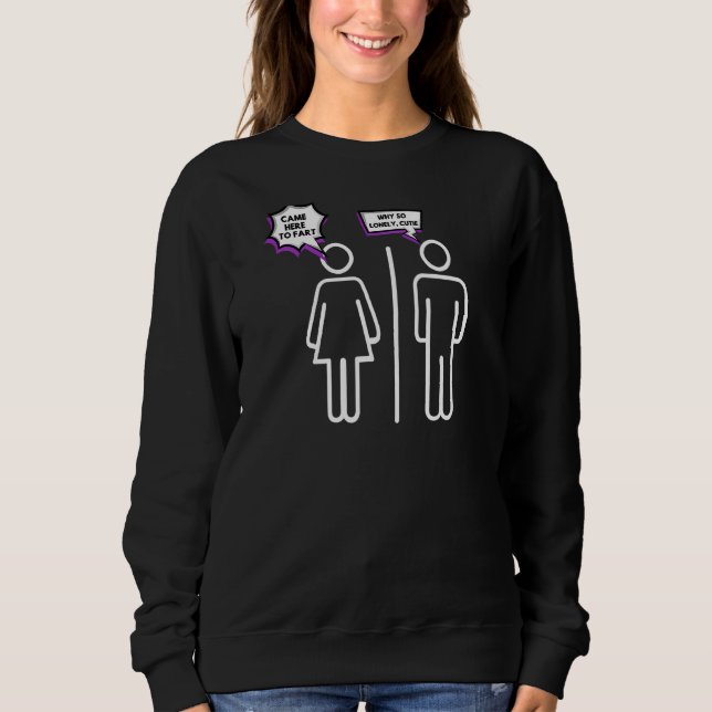 Fart Sarcastic  Bathroom Meme Sarcasm Joke Humour  Sweatshirt (Front)