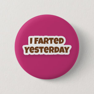 Farted 6 Cm Round Badge