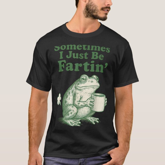 Fartin I Frog Sometimes Just Joke T-Shirt (Front)