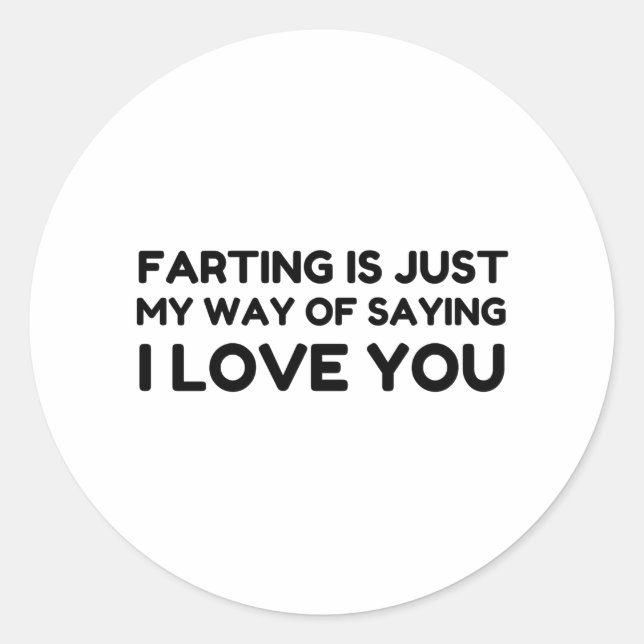 FARTING SAYING I LOVE YOU CLASSIC ROUND STICKER (Front)