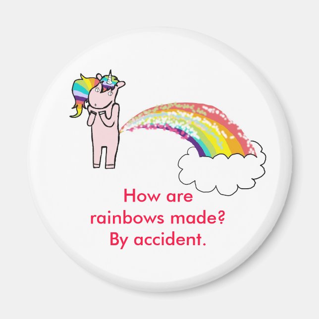farting unicorn, How are rainbows made? By acci... Magnet (Front)