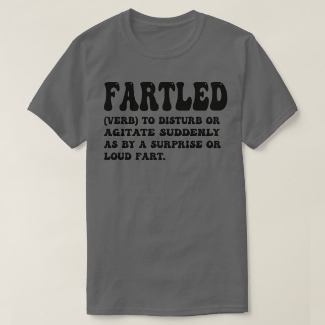 Fartled definition T-Shirt (Design Front)