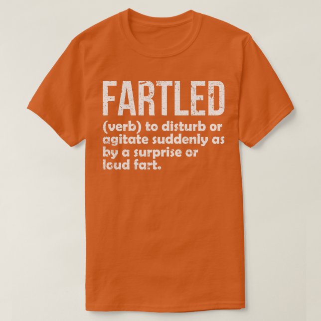 Fartled meaning offensive funny adult humour 11 T-Shirt (Design Front)