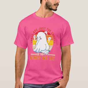 Farts Are Just The Ghosts Of The Things We Eat - T-Shirt