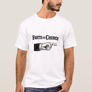 Farts in church T-Shirt