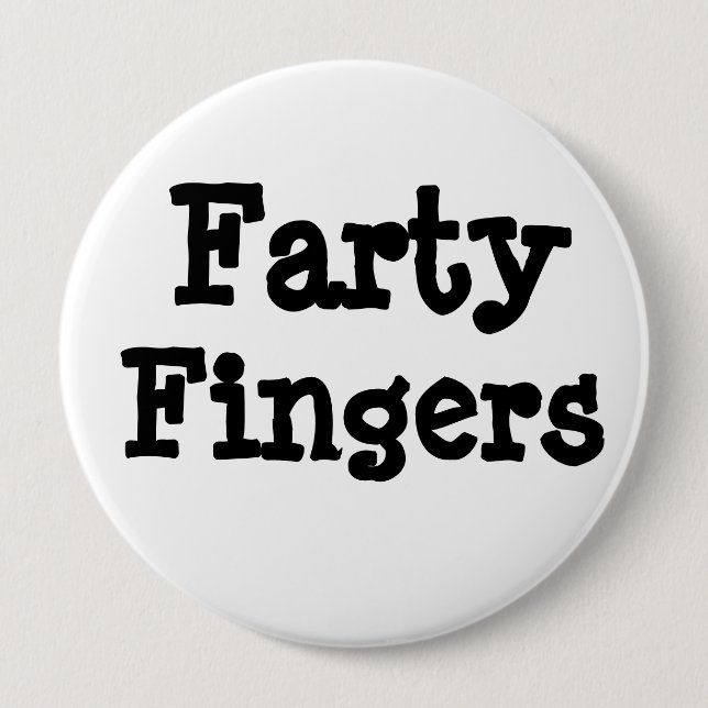 Farty Fingers 10 Cm Round Badge (Front)