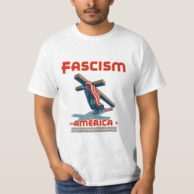 Fascism Came Wrapped T-Shirt (Front)