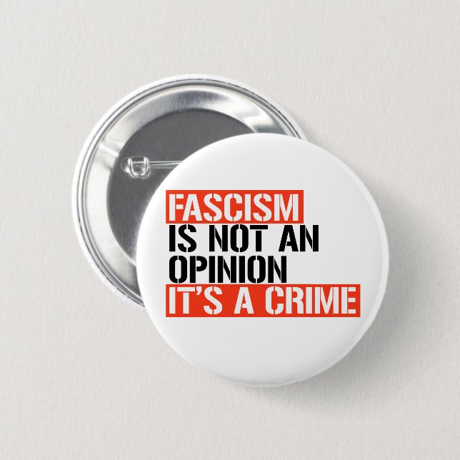 Fascism is not an opinion 6 cm round badge (Front & Back)