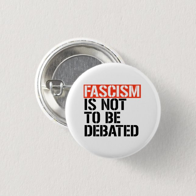 Fascism is not to be debated 3 cm round badge (Front & Back)